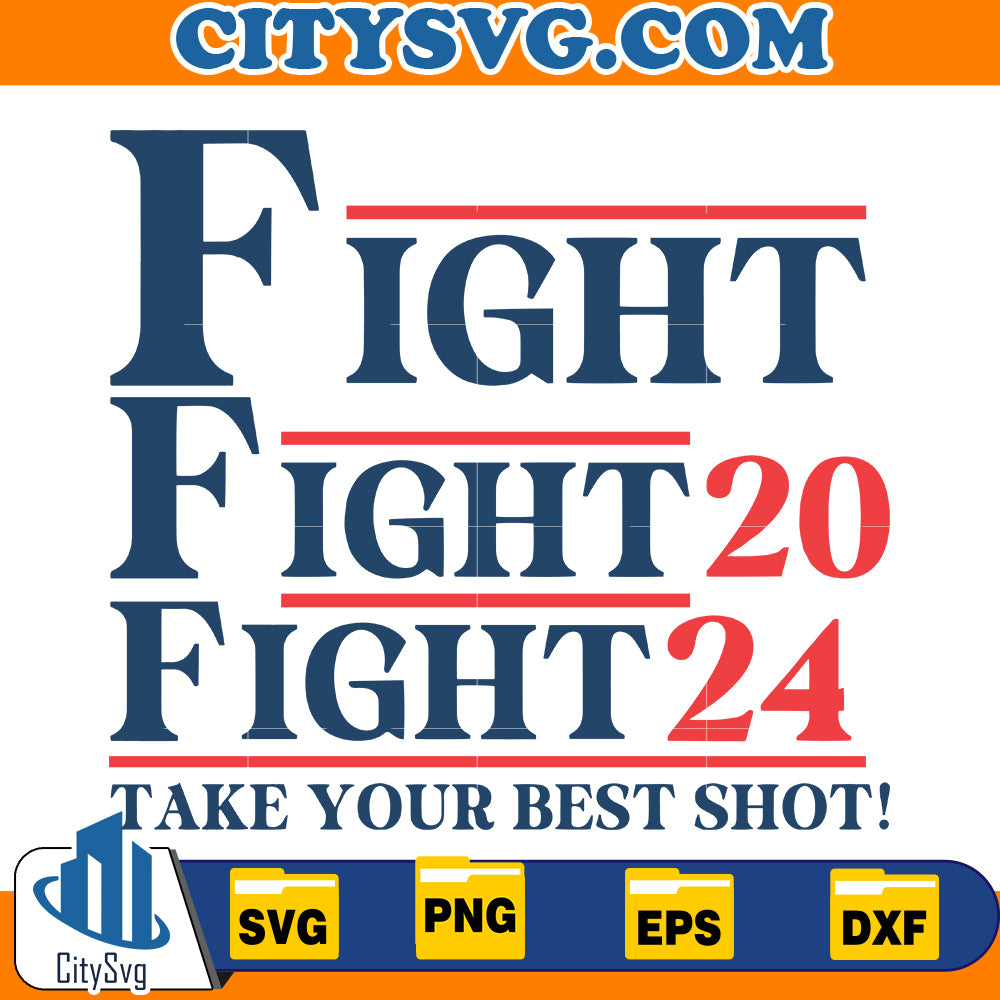 Trump Fight Fight 2024 take your best shot Svg