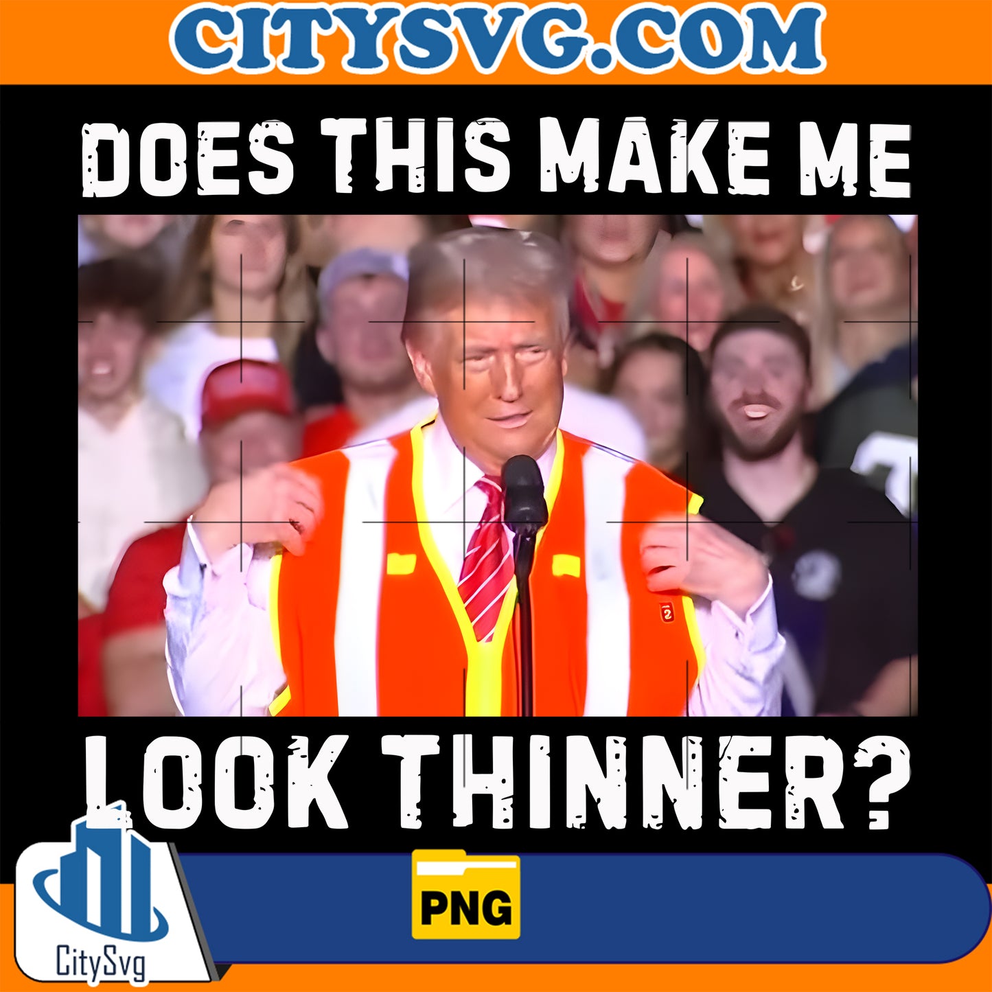 Does This Make Me Look Thinner ? Donald Trump Png