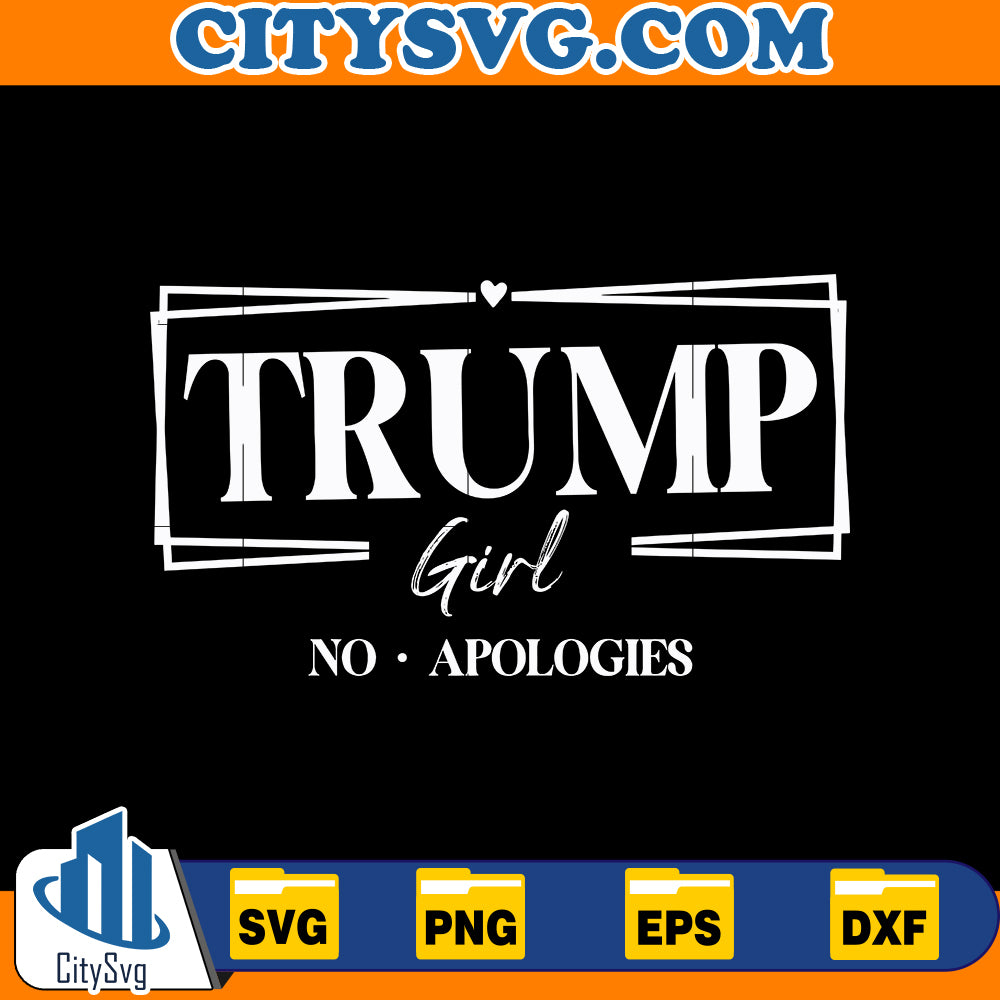 Trump Girl No Apologies svg