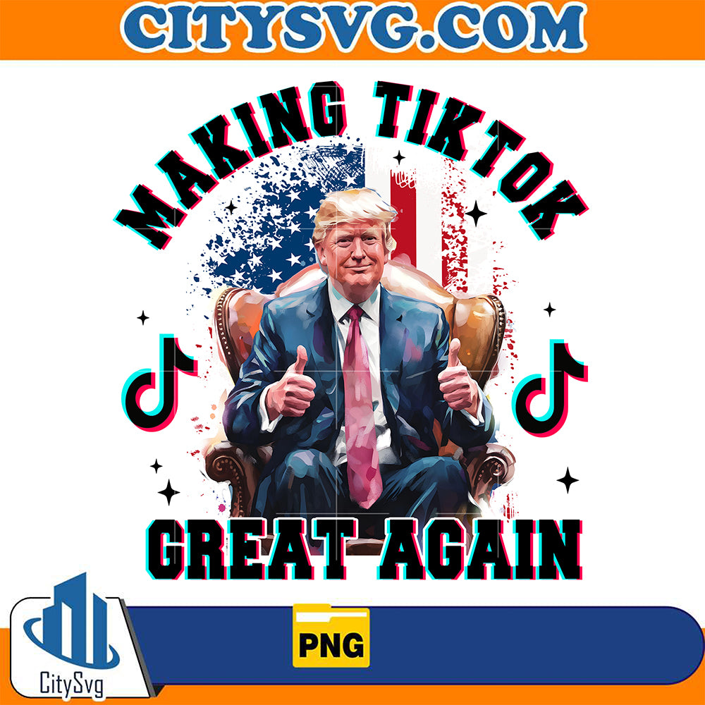 TrumpMakingTikTokGreatAgainPng