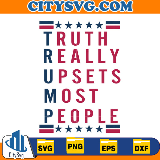 Truth Really Upsets Most People Svg