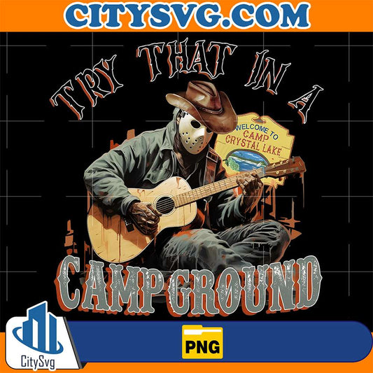 Try-That-In-A-Campground-Western-Halloween-Png