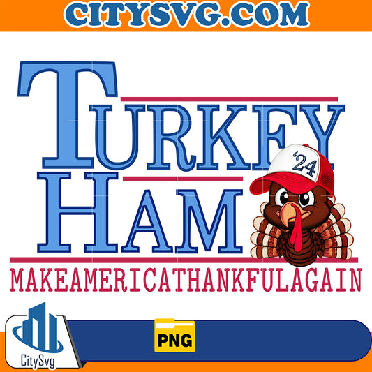 TurkeyHamMakeAmericaThankfulAgainThanksgivingPng