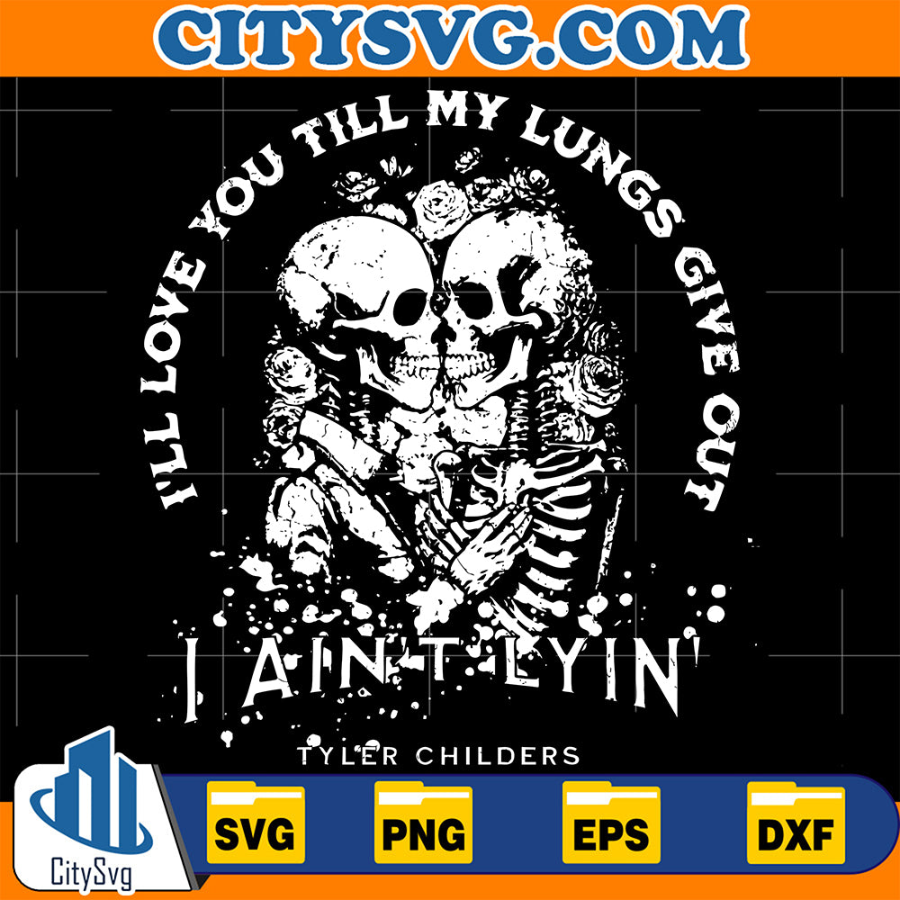 TylerChildersIAin_tLyin_SkeletonLoveSvg