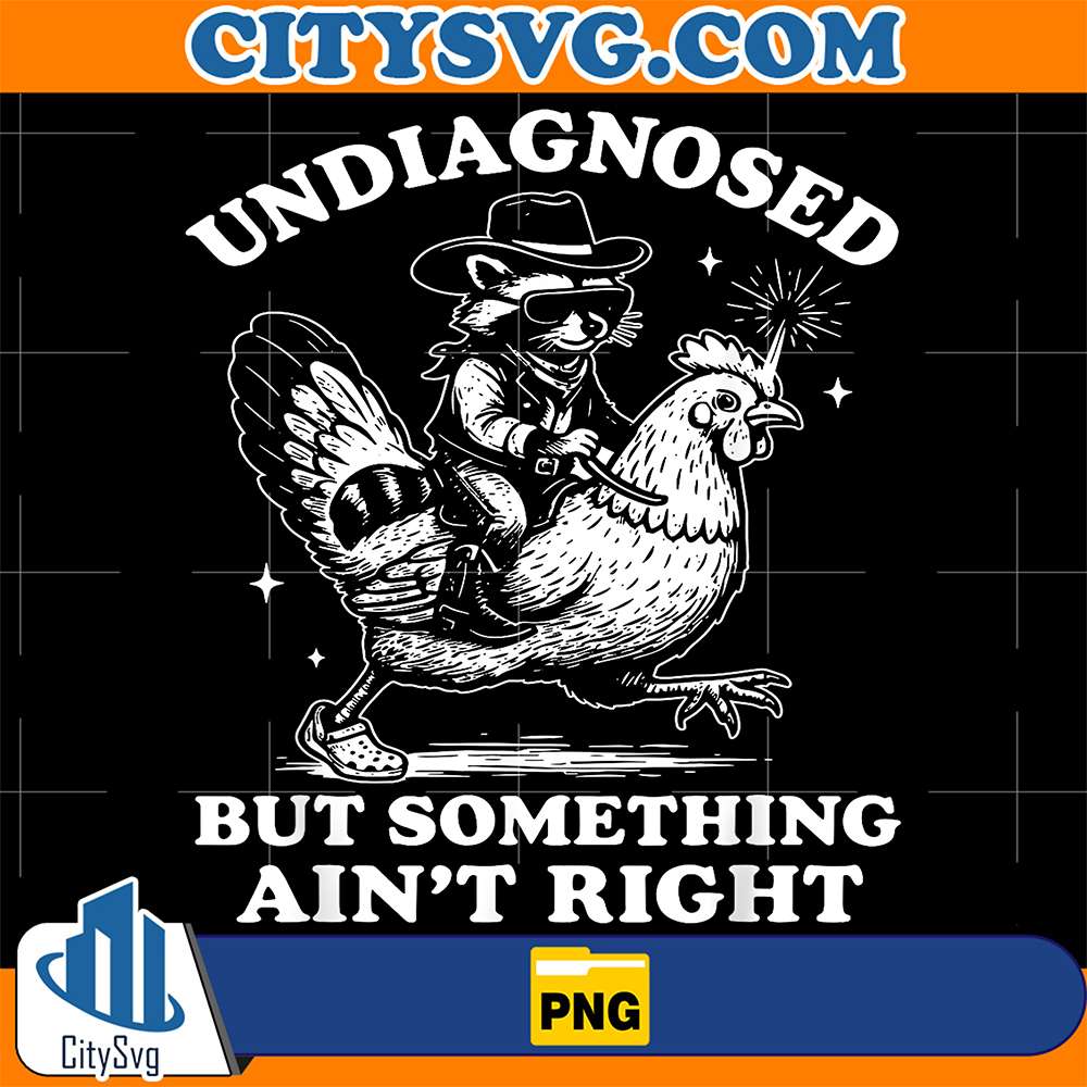 Undiagnosed-But-Something-Ain-t-Right-Cowboy-Raccoon-Riding-Chicken-Png