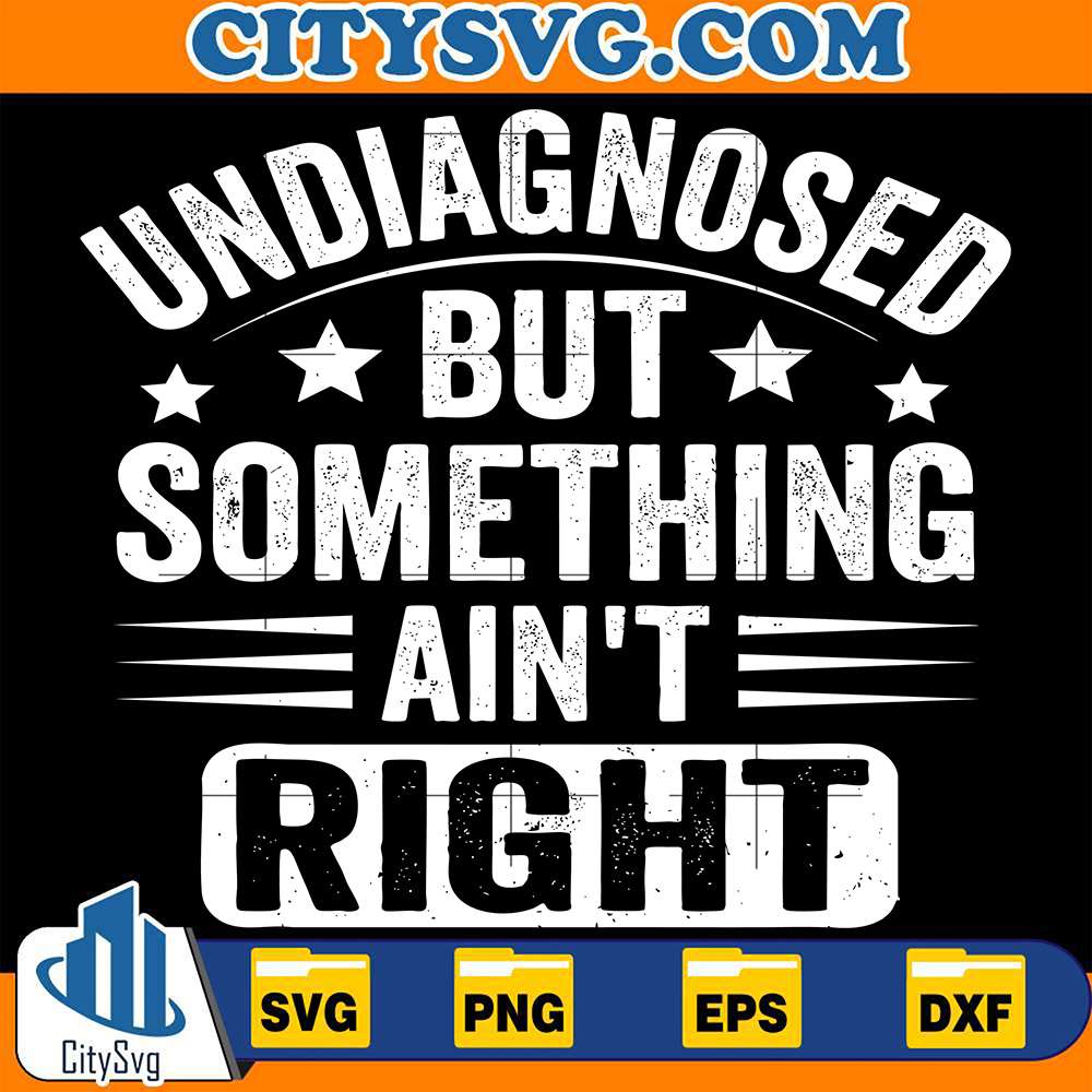 Undiagnosed-But-Something-Ain-t-Right-Svg
