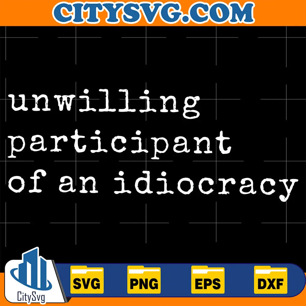UnwillingParticipantofanIdiocracySvg