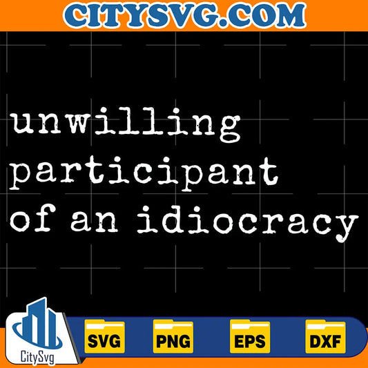 UnwillingParticipantofanIdiocracySvg