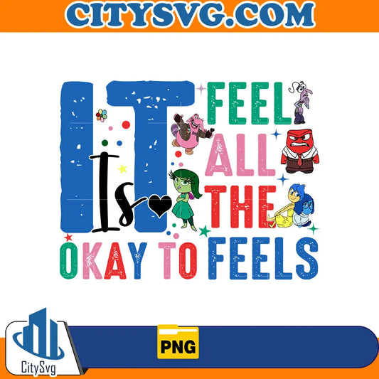 It's okay to feel all the feels png CitySvg