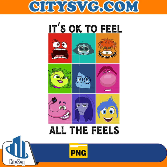 It's ok to feel all the feels png CitySvg
