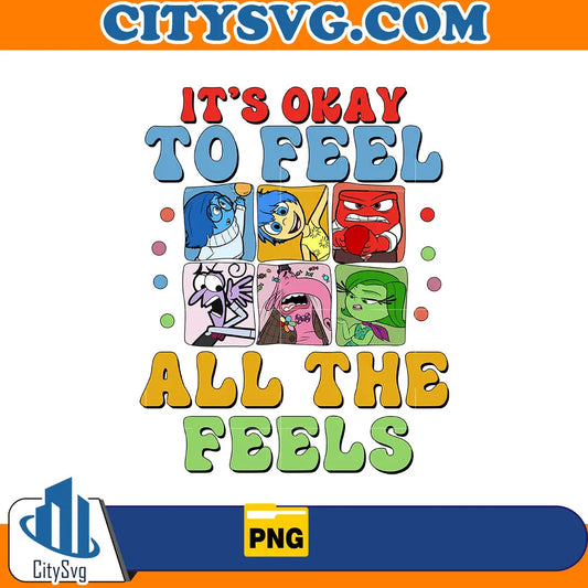 It's okay to feel all the feels png CitySvg