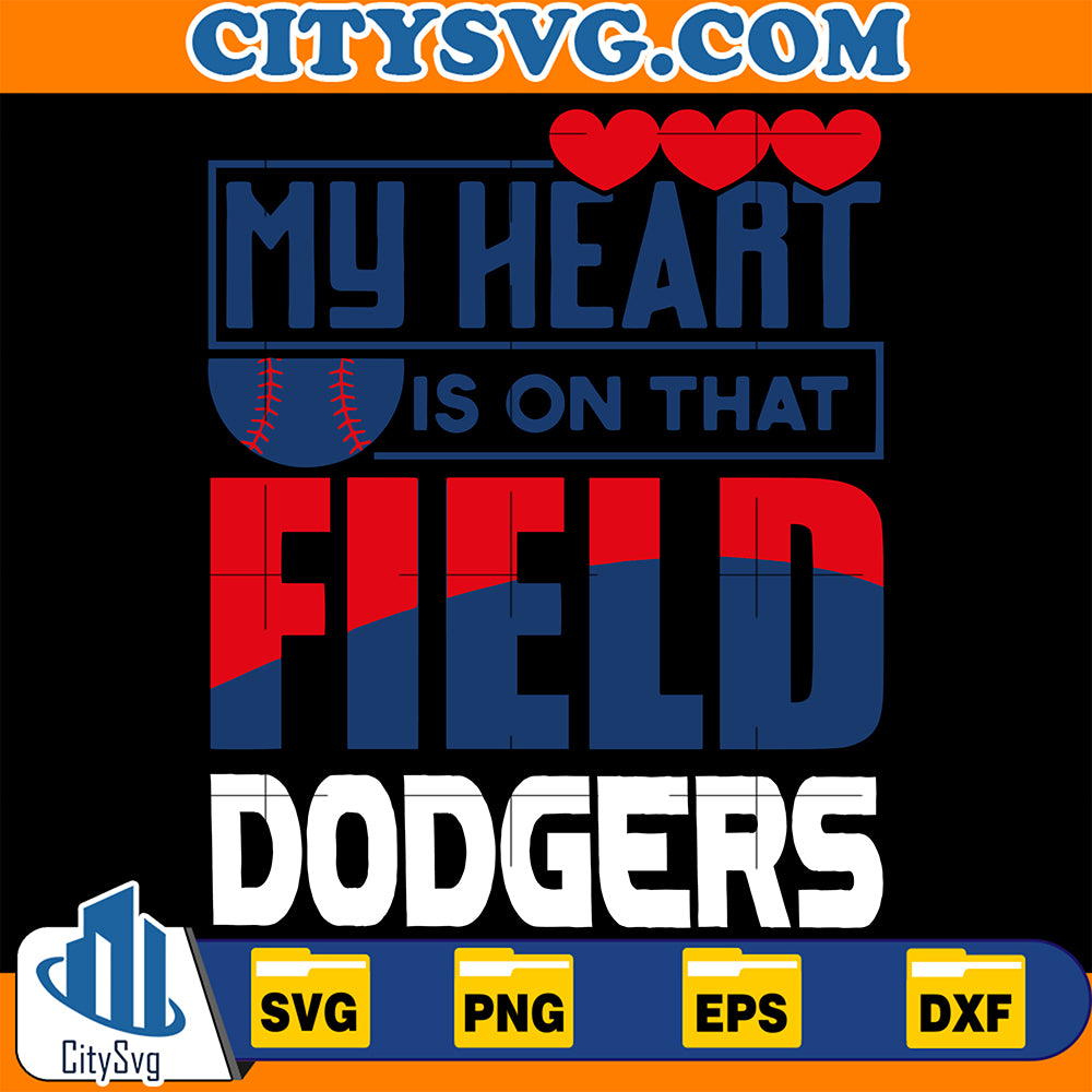 My Heart Is On That Field Dodgers Svg