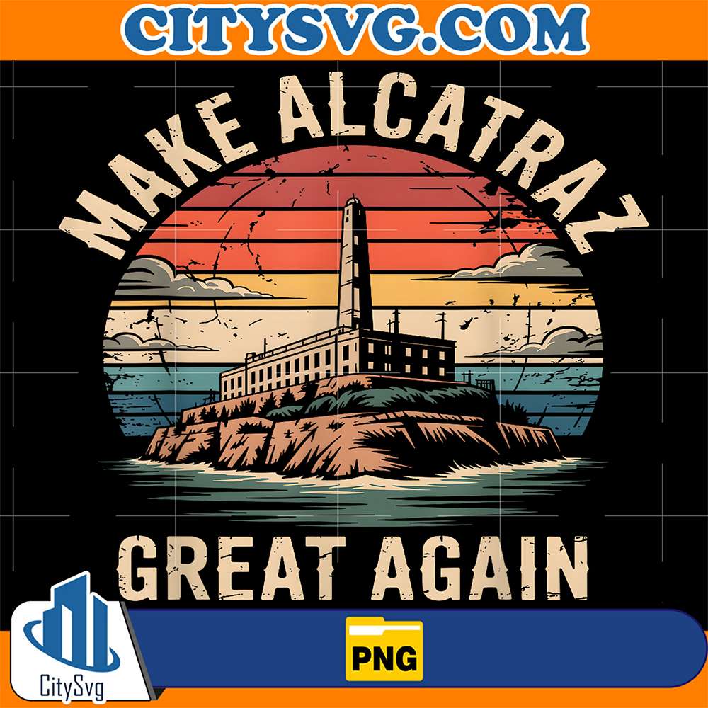 Vintage-Make-Alcatraz-Great-Again-Png