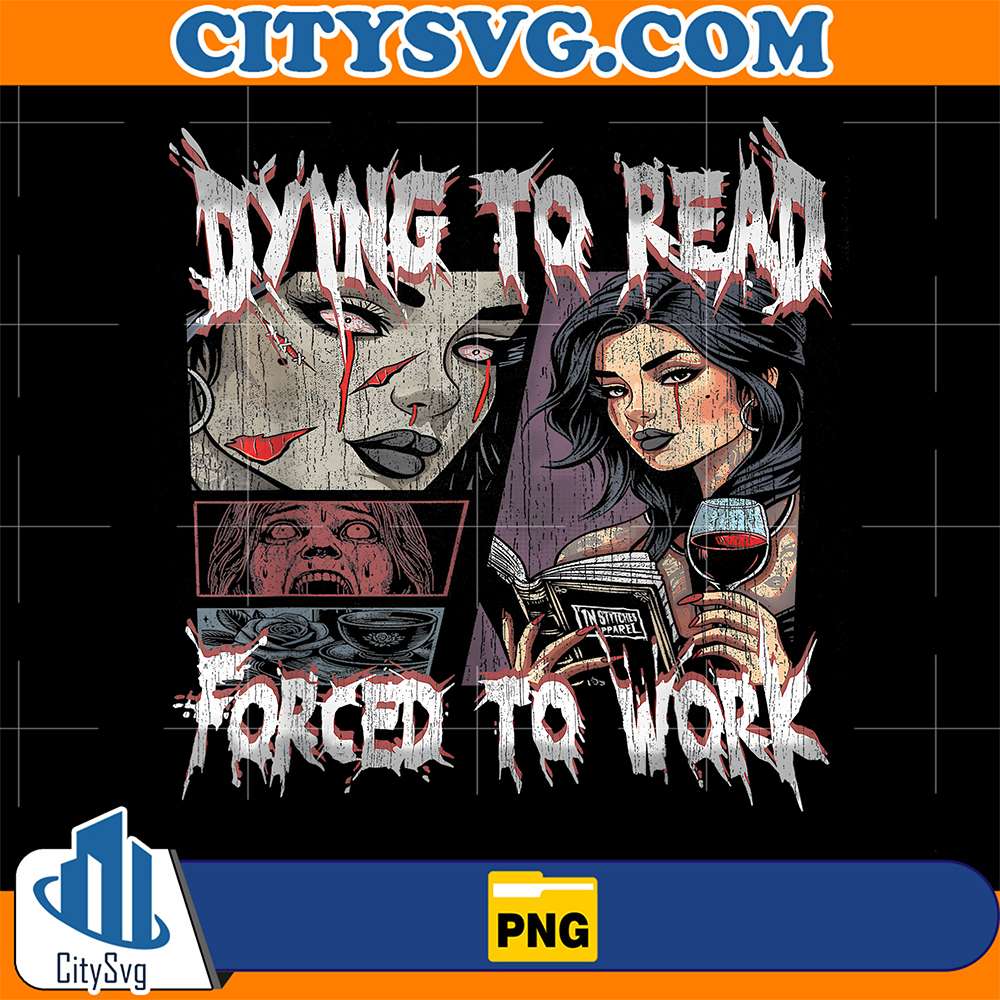 Vintage-Retro-Dying-To-Read-Forced-To-Work-Png