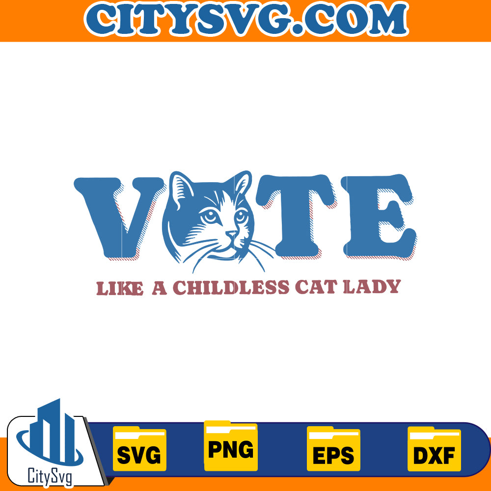 Vote Like A Childless Cat Lady Kamala Svg