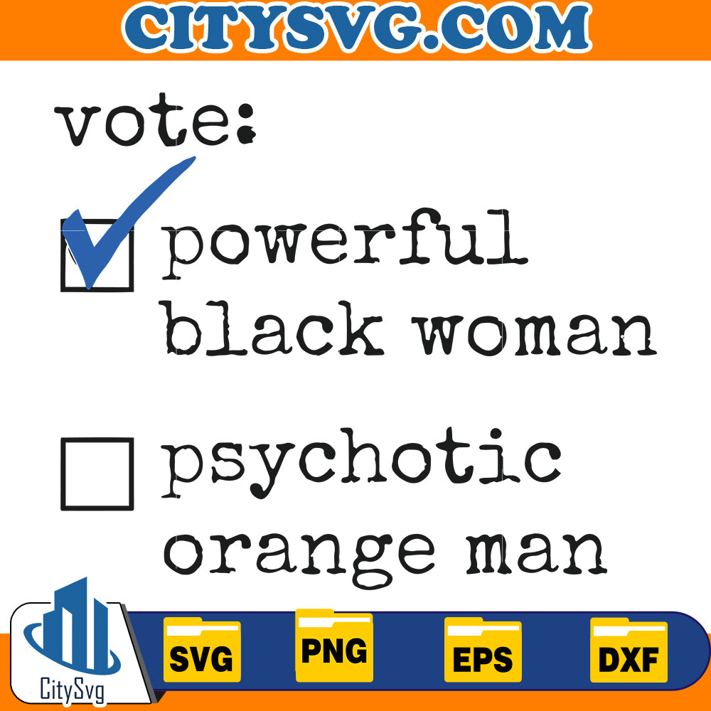 Vote Powerful Black Woman Psychotic Orange Man Svg