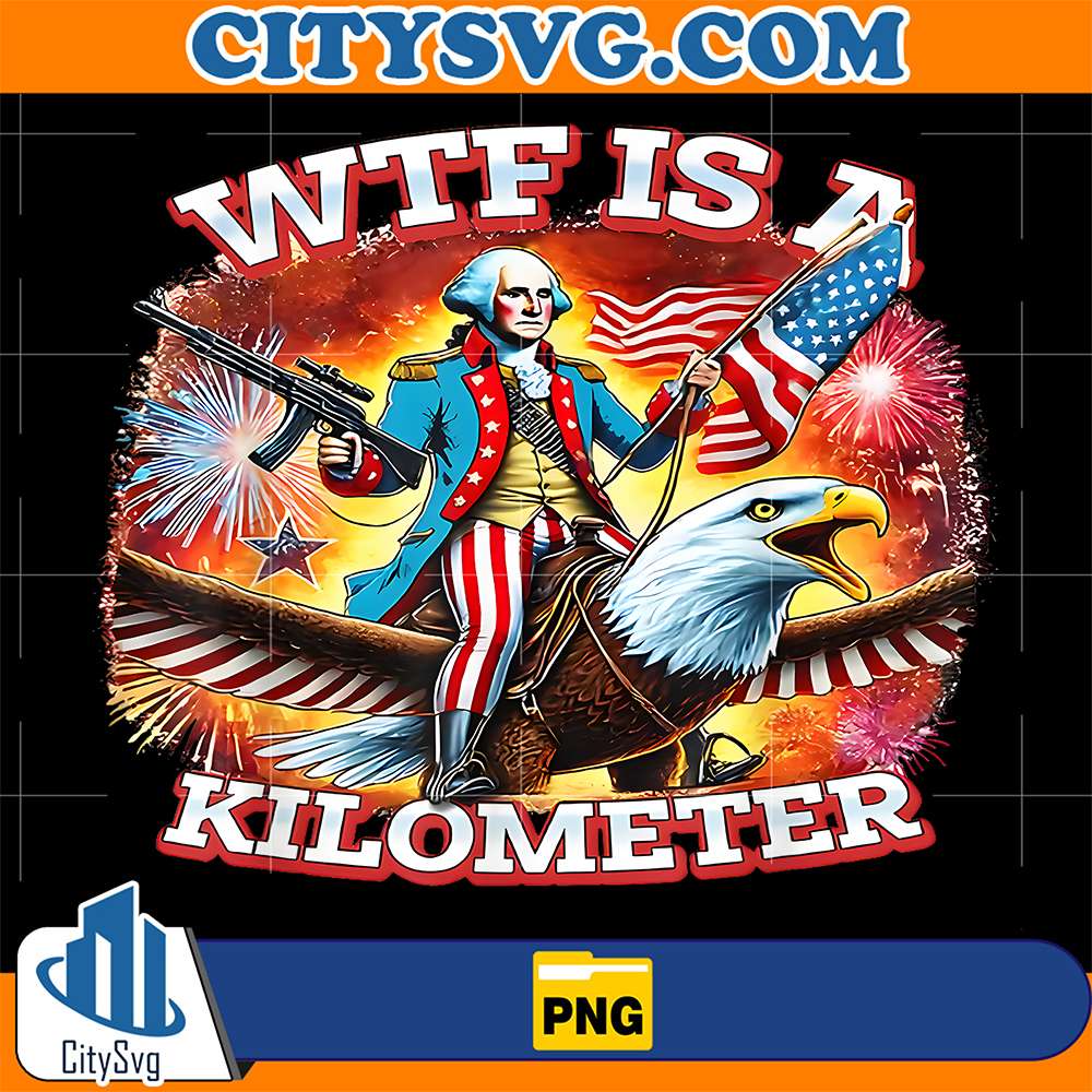 WTF-Is-A-Kilometer-Funny-Patriotic-American-Freedom-Png