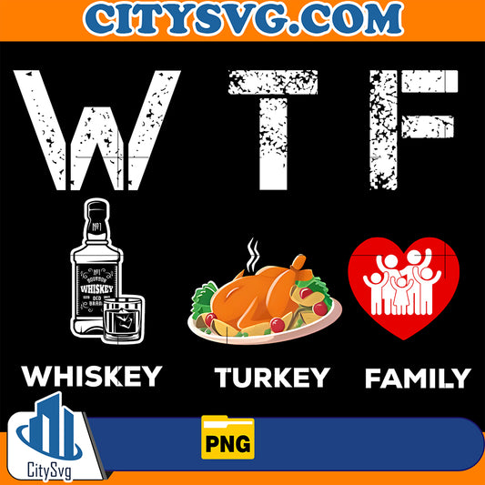 WTFWhiskeyTurkeyFamilyPng