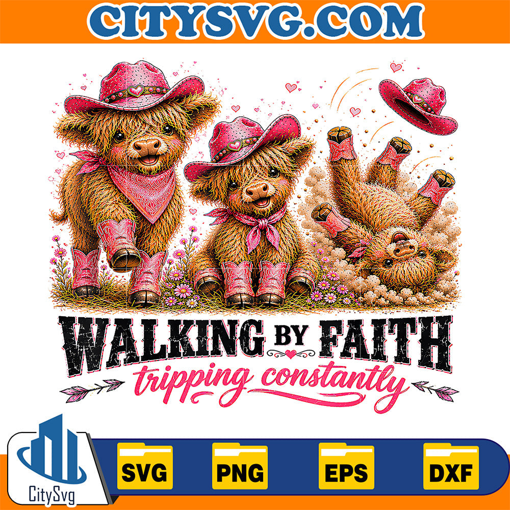 Walking-By-Faith-Tripping-Constantly-Highland-Cow-Svg