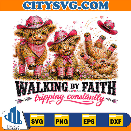 Walking-By-Faith-Tripping-Constantly-Highland-Cow-Svg