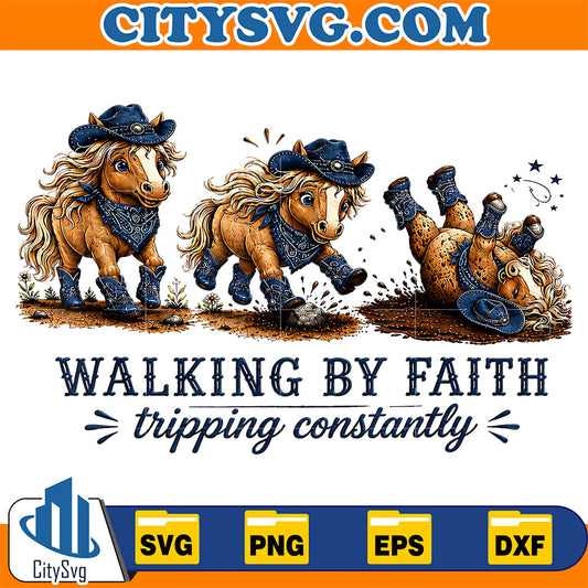 Walking-By-Faith-Tripping-Constantly-Western-Horse-Christian-Svg