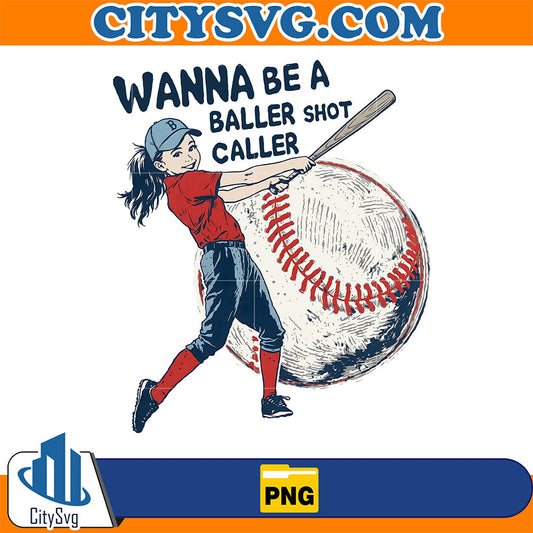 Wanna-Be-A-Baller-Shot-Caller-Png