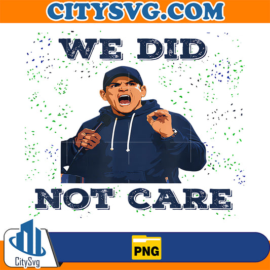 We-Did-Not-Care-Bold-Coach-Rant-Meme-Png