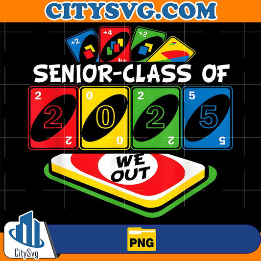 We-Out-Senior-Clas-Of-2025-Uno-Png