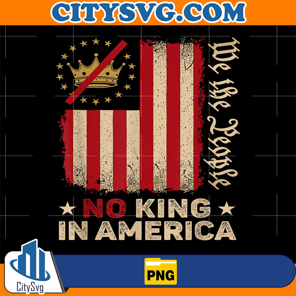 We-The-People-No-King-In-America-Png