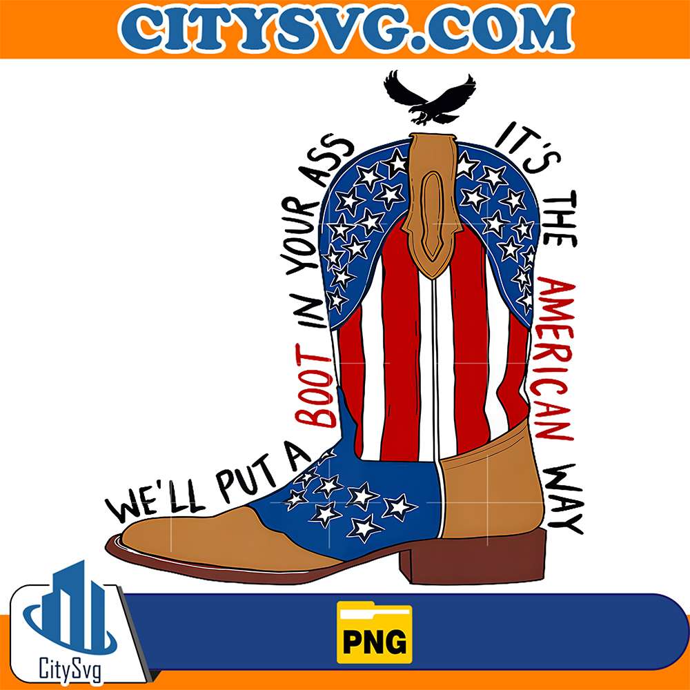 We-ll-Put-A-Boot-In-Your-Ass-Western-Cowgirl-4th-Of-July-Png