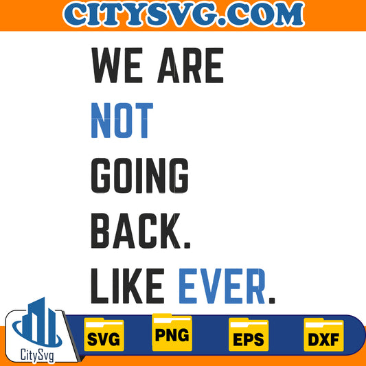 We are not going back Svg