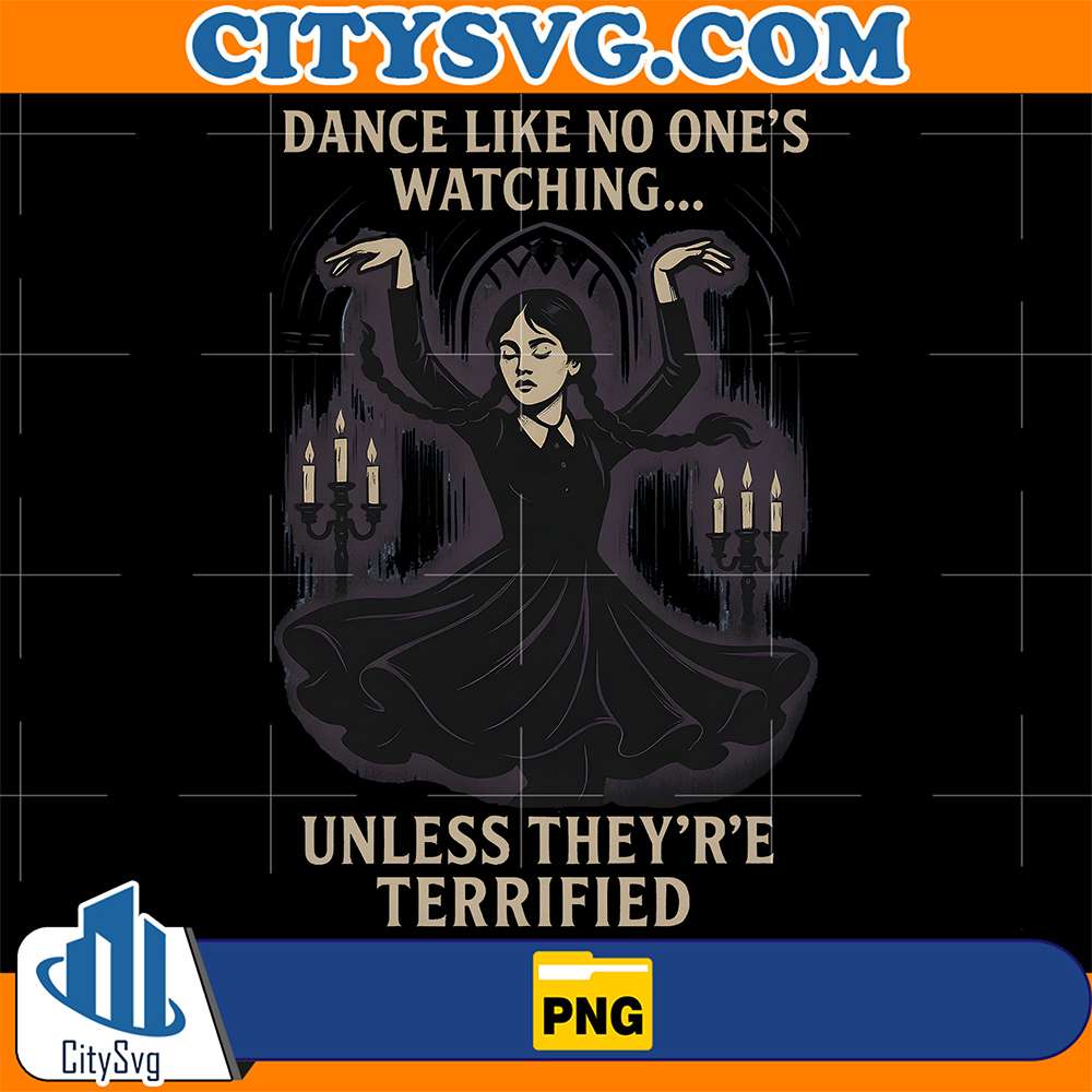 Wednesday-Addams-Dance-Like-No-One-s-Watching-Unless-They-r-e-Terrified-Png