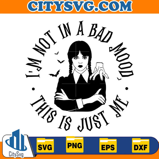 Wednesday, I'm not in a bad mood, this is just me, Nevermore, Halloween SVG CitySvg