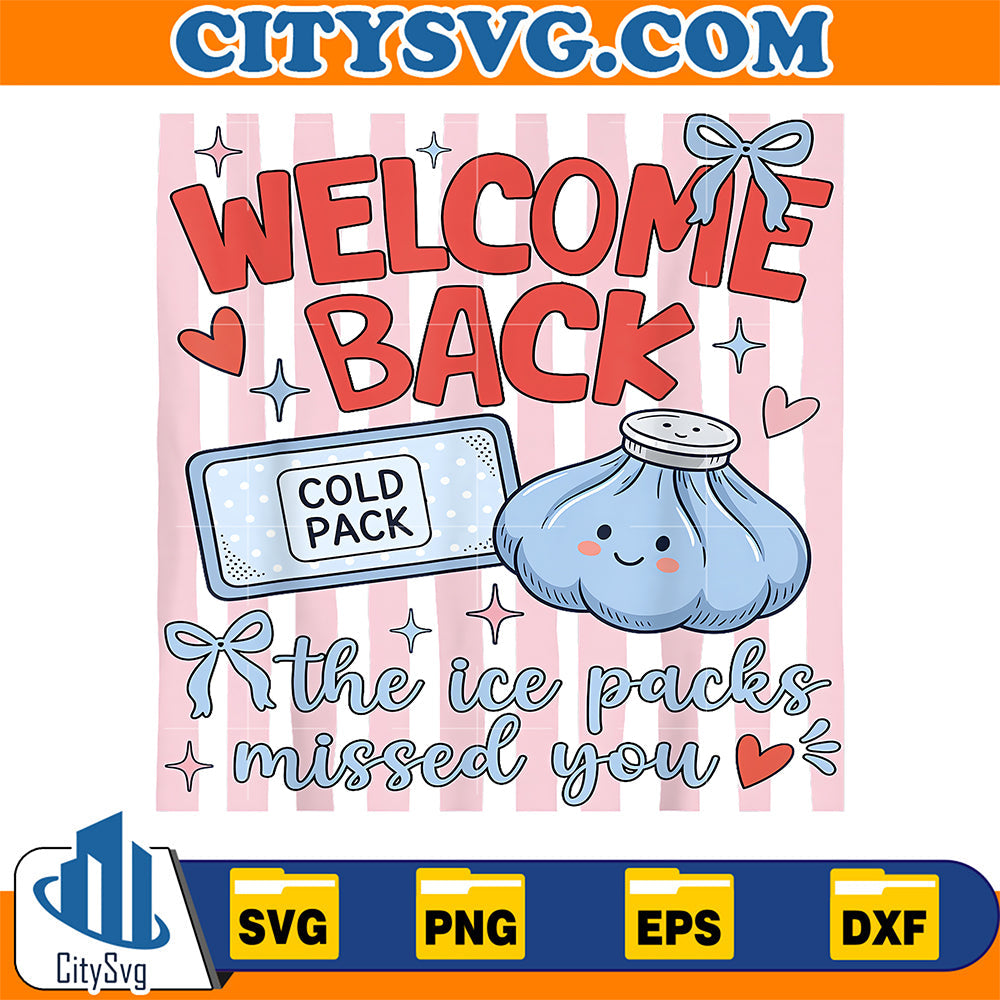 Welcome-Back-To-School-The-Ice-Packs-Missed-You-School-Nurse-Svg