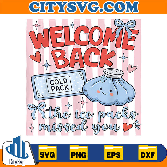 Welcome-Back-To-School-The-Ice-Packs-Missed-You-School-Nurse-Svg