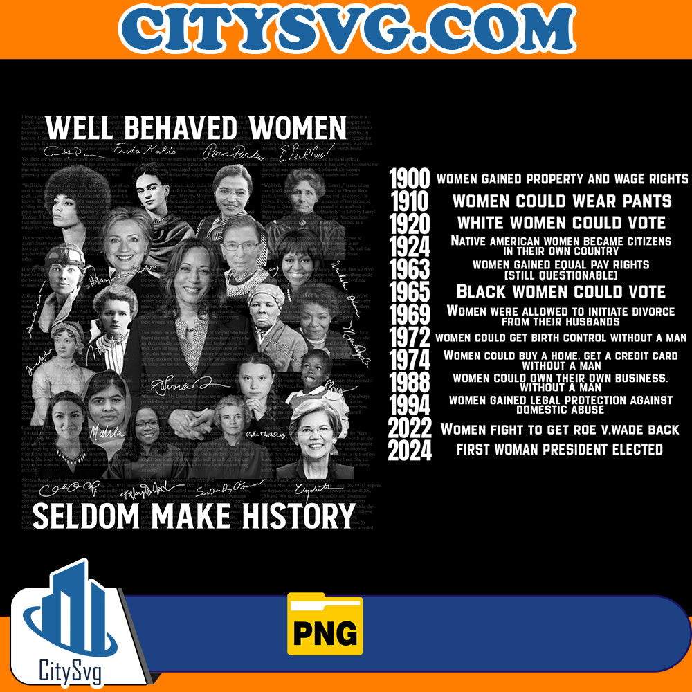 Well-BehavedWomenSeldomMakeHistoryPng