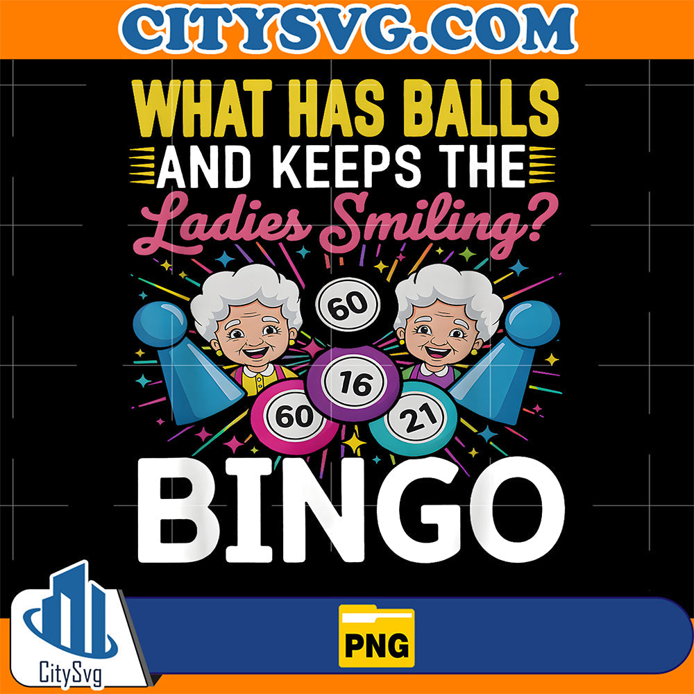 What-Has-Ballsand-Keeps-The-Ladies-Smiling-Bingo-Png