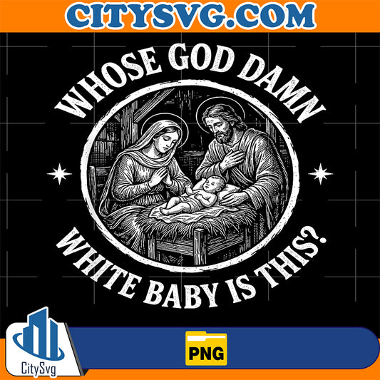 Whose-Goddamn-White-Baby-Is-This-Christmas-Png
