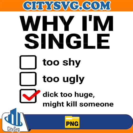 Why-I-m-Single-Png