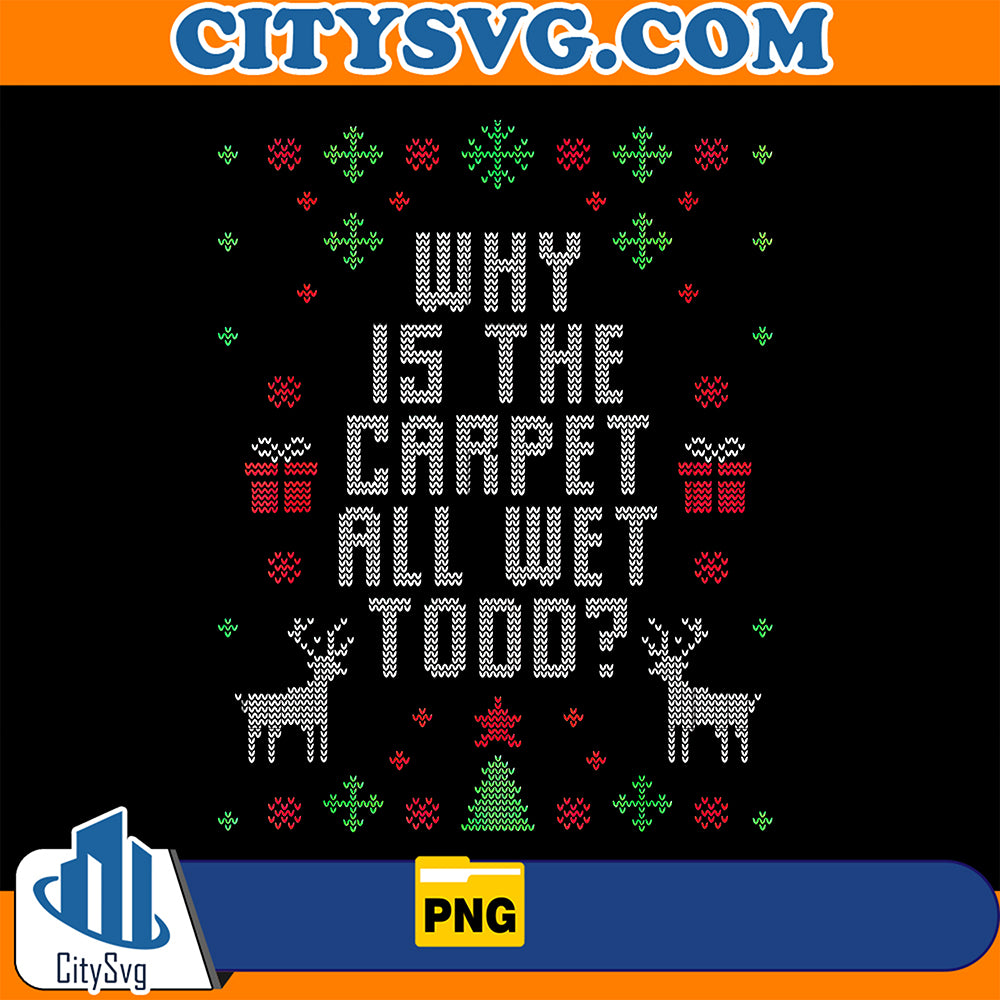 WhyIsTheCarpetAllWetToddChristmasPng