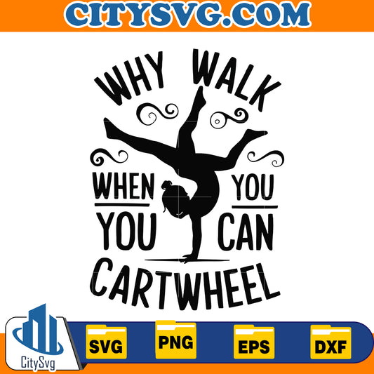 Why walk when you can cartwheel Svg