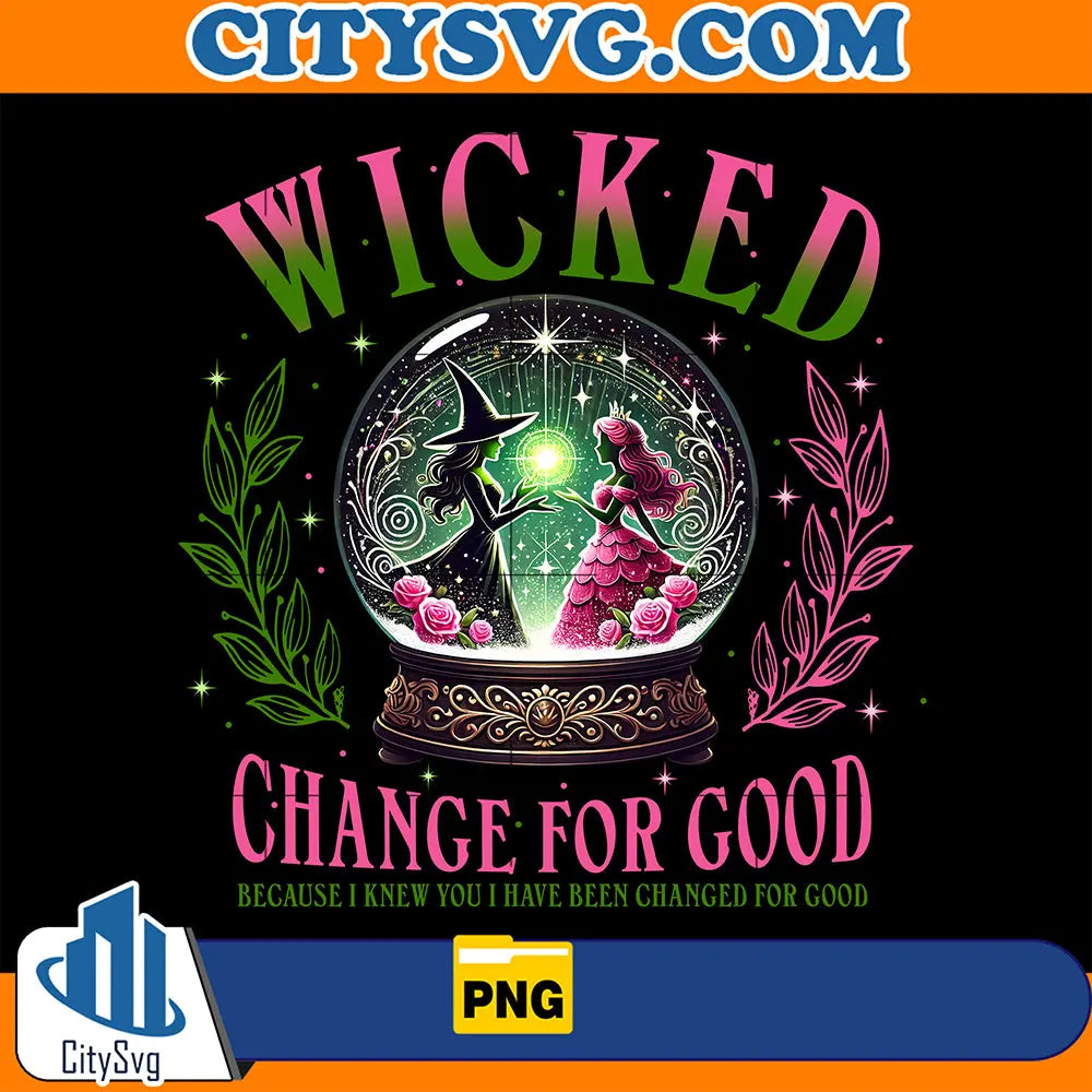 Changed For Good Wicked Change For Good Because I Knew You I Have Been Changed Gor Good ...