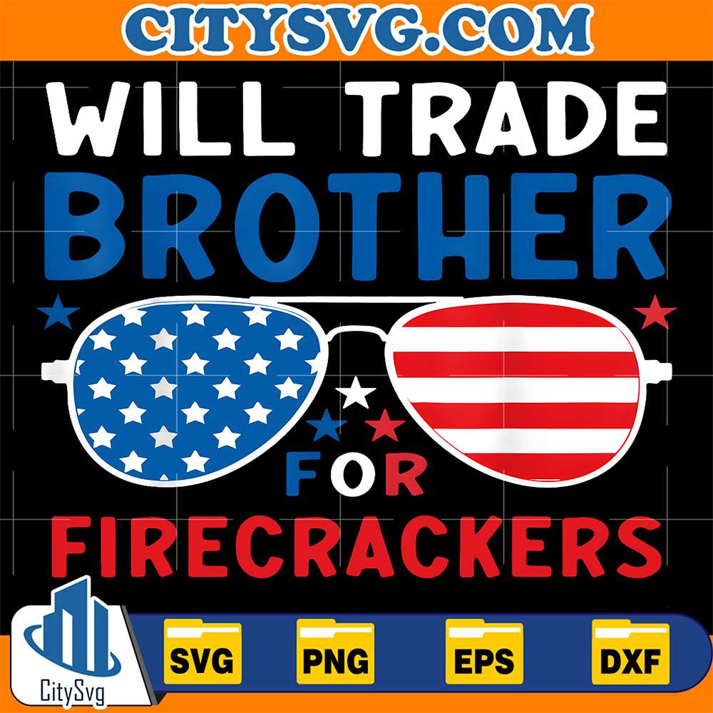 Will-Trade-Brother-For-Firecrackers-Svg