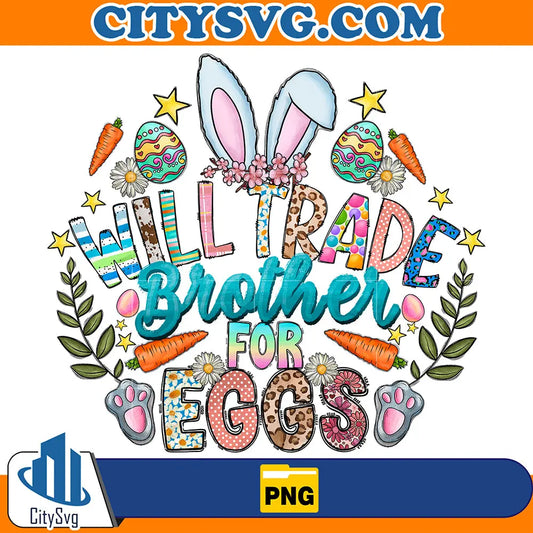 WillTradeBrotherForEggsSublimationPng