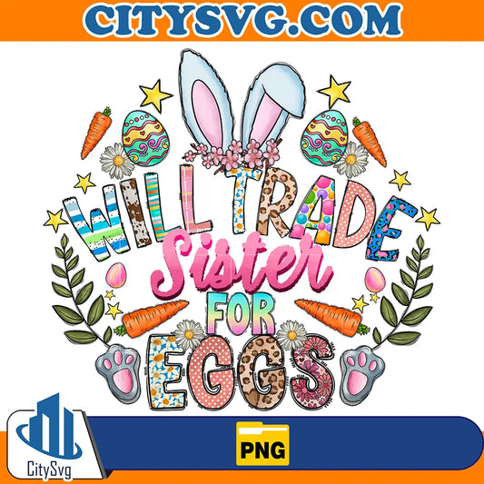 WillTradeSisterForEggsSublimationPng