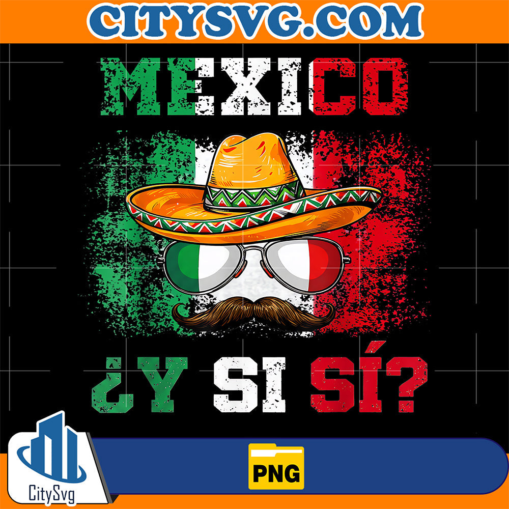 Y SI SÍ Mexico Sombrero Mustache Png CitySvg
