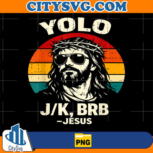 YOLO-JK-BRB-Jesus-Easter-Day-Funny-Resurrection-Christian-Png