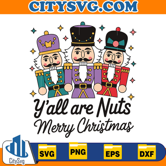 Y'all are nuts merry Christmas Svg