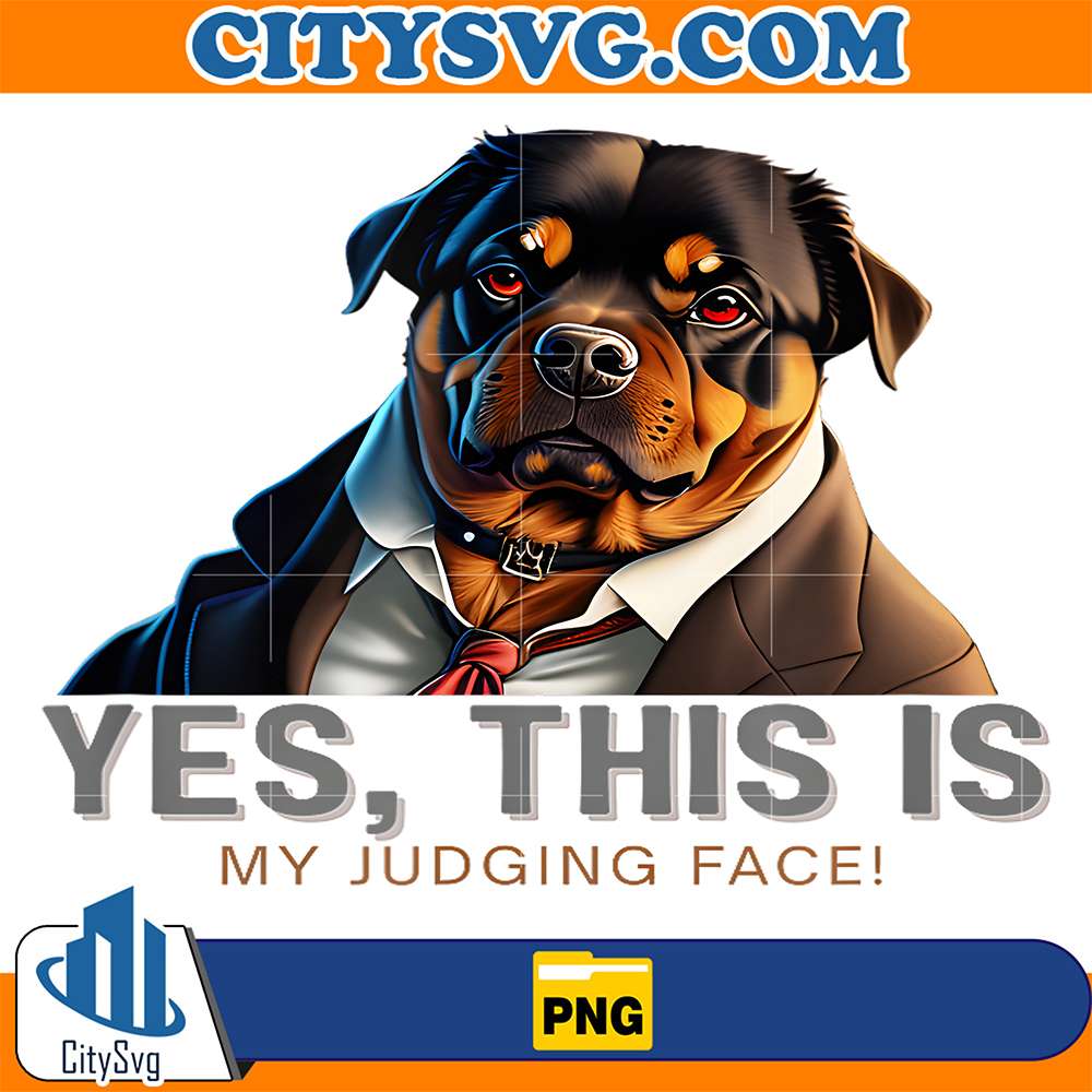 Yes-This-Is-My-Judging-Face-Rottweiler-Dog-Art-Png