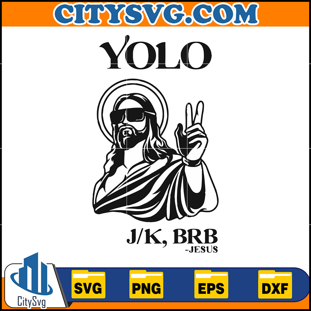 Yolo Jesus BRB Funny Jesus Svg For Christian Yolo Brb JK Jesus Texting ...